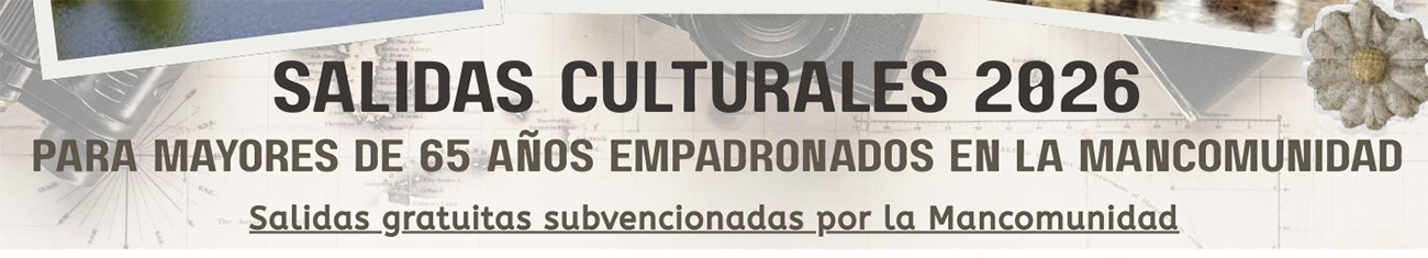 La Mancomunidad La Maliciosa abre el martes 17 de febrero la inscripci&oacute;n para el programa "Salidas Culturales 2026"