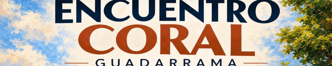 La Coral de Guadarrama ser&aacute; la anfitriona del Encuentro Coral organizado por Admanum en La Torre